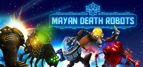   Mayan Death Robots     -  2